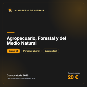 Oposición Agropecuario, Forestal y del Medio Natural (E1) · Ministerio de Ciencia