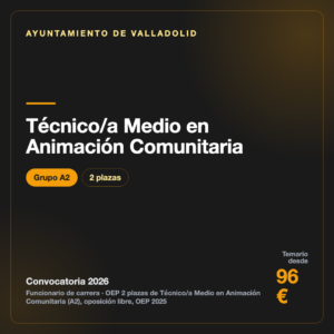 Técnico/a Medio en Animación Comunitaria A2 · Ayuntamiento de Valladolid