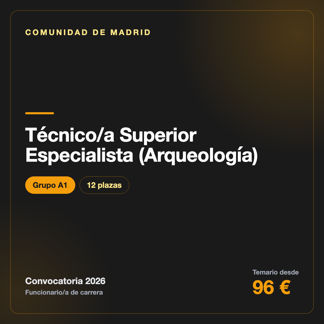 Técnico/a Superior Especialista (Arqueología) A1 · Comunidad de Madrid