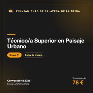 Técnico/a Superior en Paisaje Urbano A1 · Ayuntamiento de Talavera de la Reina · Bolsa