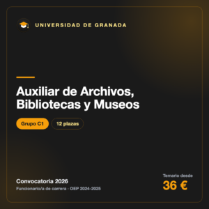 Auxiliar de Archivos, Bibliotecas y Museos C1 · Universidad de Granada