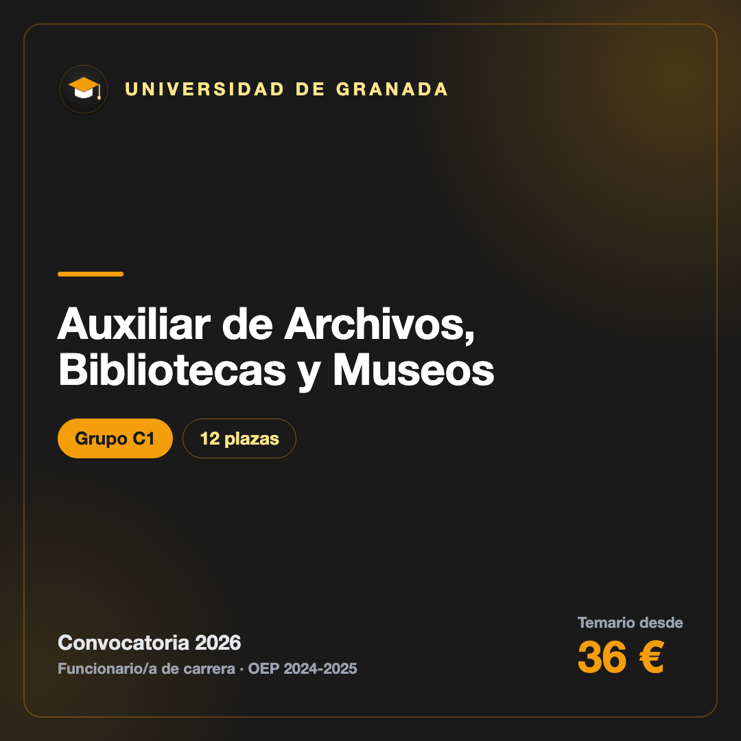 Auxiliar de Archivos, Bibliotecas y Museos C1 · Universidad de Granada