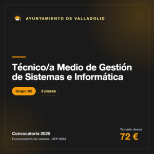 Técnico/a Medio de Gestión de Sistemas e Informática A2 · Ayuntamiento de Valladolid