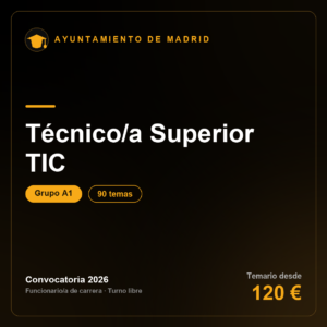 Técnico/a Superior de Tecnologías de la Información y la Comunicación A1 · Ayuntamiento de Madrid